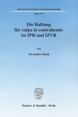 Die Haftung für culpa in contrahendo im IPR und IZVR. von Henk,  Alexander
