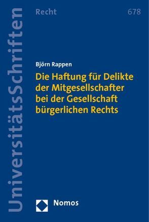 Die Haftung für Delikte der Mitgesellschafter bei der Gesellschaft bürgerlichen Rechts von Rappen,  Björn