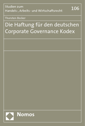 Die Haftung für den deutschen Corporate Governance Kodex von Becker,  Thorsten