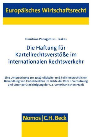 Die Haftung für Kartellrechtsverstöße im internationalen Rechtsverkehr von Tzakas,  Dimitrios-Panagiotis L.