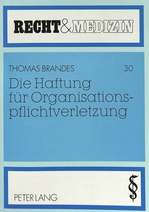 Die Haftung für Organisationspflichtverletzung von Brandes,  Thomas