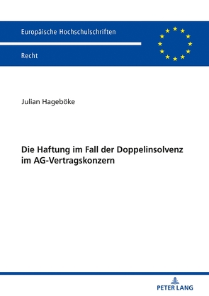 Die Haftung im Fall der Doppelinsolvenz im AG-Vertragskonzern von Hageböke,  Julian