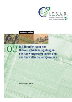 Die Haftung nach den Umweltschadensregelungen des Umweltgesetzbuches und des Umweltschadensgesetzes von Steuk,  Johanna