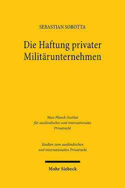 Die Haftung privater Militärunternehmen von Sobotta,  Sebastian