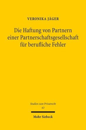 Die Haftung von Partnern einer Partnerschaftsgesellschaft für berufliche Fehler von Jäger,  Veronika