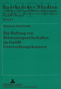 Die Haftung von Schwestergesellschaften im GmbH-Unterordnungskonzern von Jaschinski,  Susanne