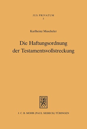 Die Haftungsordnung der Testamentsvollstreckung von Muscheler,  Karlheinz