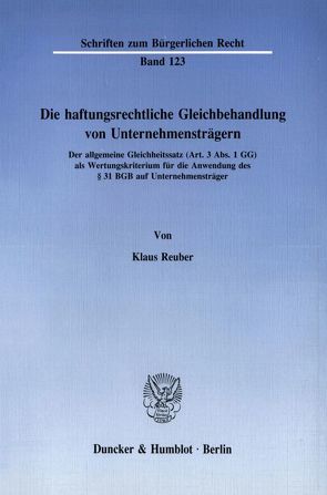 Die haftungsrechtliche Gleichbehandlung von Unternehmensträgern. von Reuber,  Klaus
