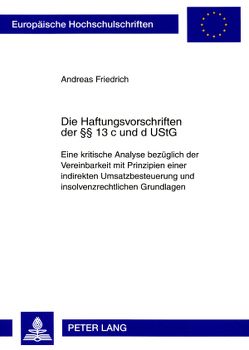 Die Haftungsvorschriften der §§ 13 c und d UStG von Friedrich,  Andreas