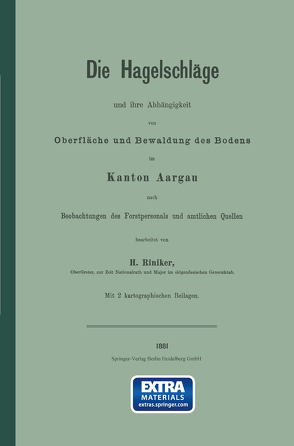 Die Hagelschläge und ihre Abhängigkeit von Oberfläche und Bewaldung des Bodens im Kanton Aargau von Riniker,  Hans