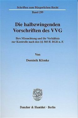 Die halbzwingenden Vorschriften des VVG. von Klimke,  Dominik