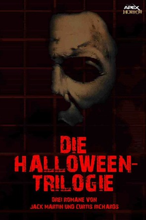 DIE HALLOWEEN-TRILOGIE von Dörge,  Christian, Martin,  Jack, Richards,  Curtis