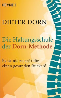 Die Haltungsschule der Dorn-Methode von Dorn,  Dieter