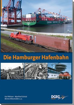 Die Hamburger Hafenbahn von Pöhlsen,  Kai, Schulz,  Manfred, Wiesmüller,  Benno