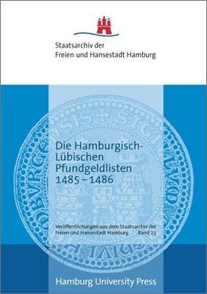 Die Hamburgisch-Lübischen Pfundgeldlisten 1485–1486 von Hormuth,  Dennis, Jahnke,  Carsten, Loebert,  Sönke