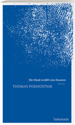 Die Hand erzählt vom Daumen von Podhostnik,  Thomas