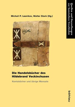 Die Handelsbücher des Hildebrand Veckinchusen von Lesnikov,  Michail P., Stark,  Walter