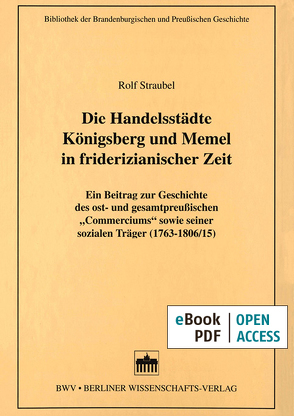 Die Handelsstädte Königsberg und Memel in friderizianischer Zeit von Straubel,  Rolf