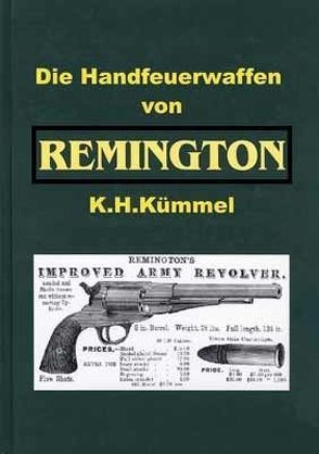 Die Handfeuerwaffen von Remington von Kümmel,  Karlheinz