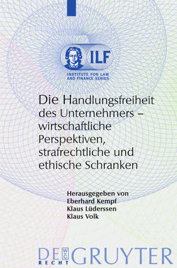 Die Handlungsfreiheit des Unternehmers von Kempf,  Eberhard, Lüderssen,  Klaus, Volk,  Klaus