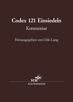Die Handschrift 121 der Stiftsbibliothek Einsiedeln von Lang,  Odo
