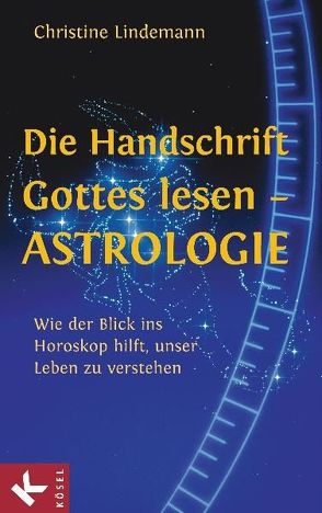 Die Handschrift Gottes lesen – Astrologie von Lindemann,  Christine