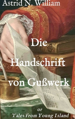 Die Handschrift von Gußwerk von William,  Astrid N.