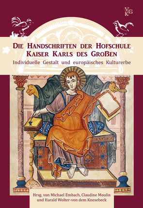 Die Handschriften der Hofschule Kaiser Karls des Großen von Embach,  Michael, Moulin,  Claudine, Wolter-von dem Knesebeck,  Harald