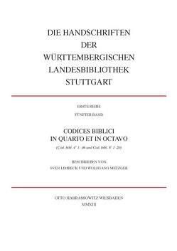 Die Handschriften der Württembergischen Landesbibliothek Stuttgart / Codices biblici in quarto et in octavo von Limbeck,  Sven, Metzger,  Wolfgang