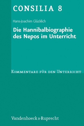 Die Hannibalbiographie des Nepos im Unterricht von Glücklich,  Hans-Joachim