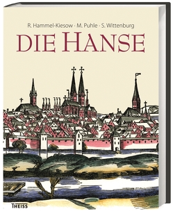 Die Hanse von Hammel-Kiesow,  Rolf, Puhle,  Matthias, Wittenburg,  Siegfried
