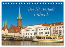 Die Hansestadt Lübeck (Tischkalender 2024 DIN A5 quer), CALVENDO Monatskalender von Smith,  Sidney
