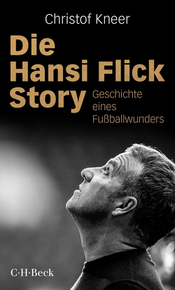 Die Hansi Flick Story von Kneer,  Christof