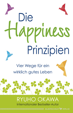 Die Happiness-Prinzipien von Okawa,  Ryuho