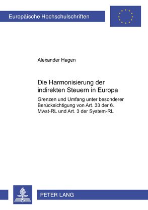 Die Harmonisierung der indirekten Steuern in Europa von Hagen,  Alexander