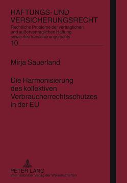 Die Harmonisierung des kollektiven Verbraucherrechtsschutzes in der EU von Sauerland,  Mirja