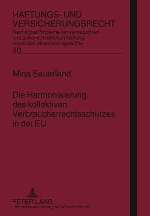 Die Harmonisierung des kollektiven Verbraucherrechtsschutzes in der EU von Sauerland,  Mirja