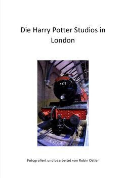 Die Harry Potter Studios in London von Ostler,  Robin