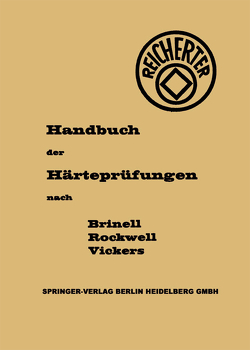 Die Härteprüfungen nach Brinell, Rockwell, Vickers von Reicherter,  G.