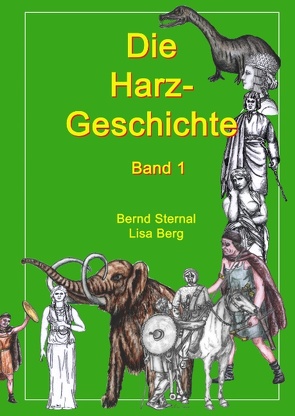 Die Harz – Geschichte 1 von Berg,  Lisa, Sternal,  Bernd