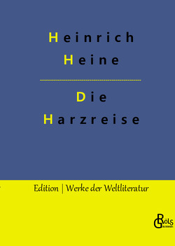 Die Harzreise von Gröls-Verlag,  Redaktion, Heine,  Heinrich