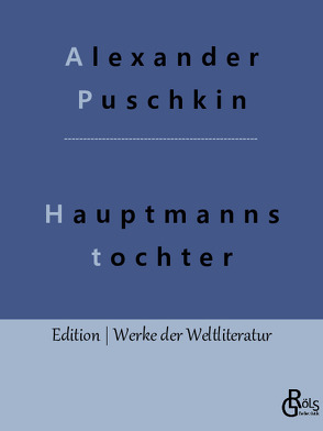 Die Hauptmannstochter von Gröls-Verlag,  Redaktion, Puschkin,  Alexander