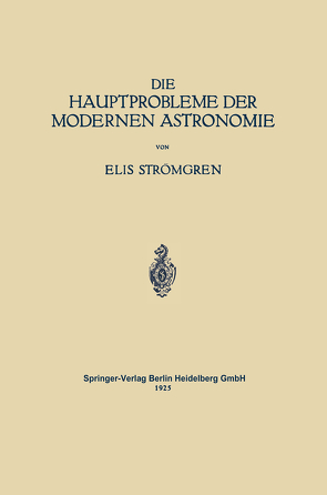 Die Hauptprobleme der Modernen Astronomie von Bernheimer,  Walter E., Strömgren,  Elis