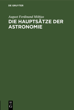 Die Hauptsätze der Astronomie von Moebius,  August Ferdinand
