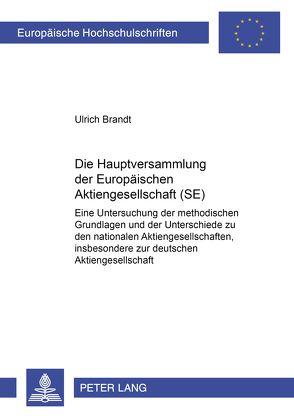 Die Hauptversammlung der Europäischen Aktiengesellschaft (SE) von Brandt,  Ulrich
