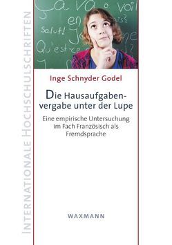 Die Hausaufgabenvergabe unter der Lupe von Schnyder Godel,  Inge