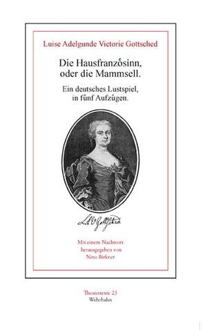 Die Hausfranzösinn, oder die Mammsell. von Birkner,  Nina, Gottsched,  Luise A