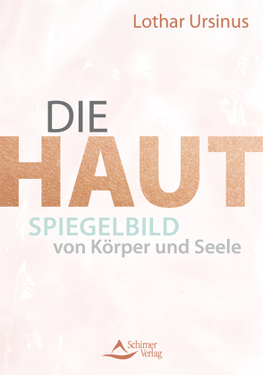 Die Haut – das Spiegelbild von Körper und Seele von Schirner Verlag, Ursinus,  Lothar