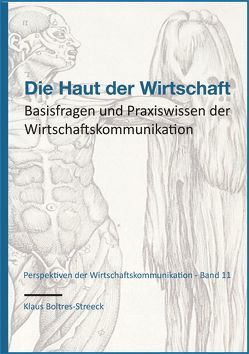 Die Haut der Wirtschaft – Basisfragen und Praxiswissen der Wirtschaftskommunikation von Boltres-Streeck,  Klaus