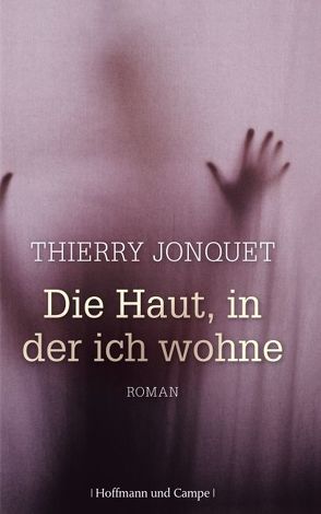 Die Haut, in der ich wohne von Fock,  Holger, Jonquet,  Thierry, Müller,  Sabine